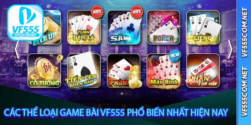 Các thể loại Game Bài VF555 phổ biến nhất hiện nay