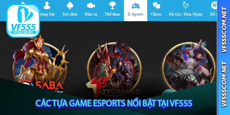 Các tựa game Esports nổi bật tại VF555
