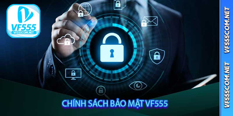 Chính Sách Bảo Mật VF555