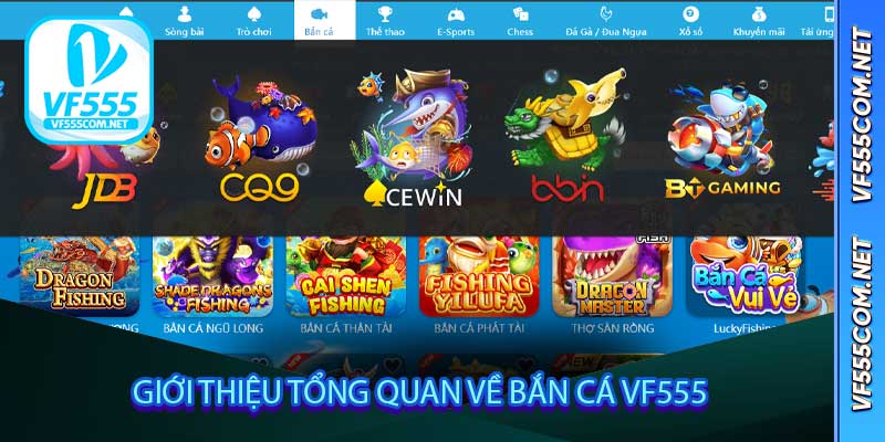 Giới thiệu tổng quan về Bắn Cá VF555