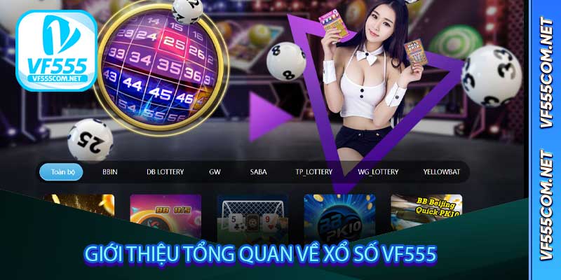 Gioi thieu tong quan ve Xo So VF555