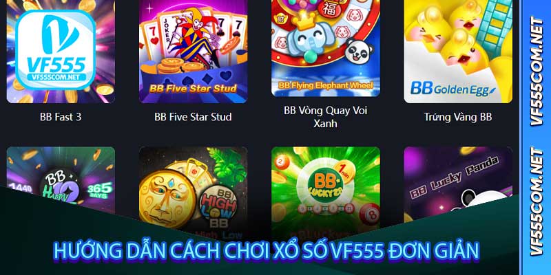 Hướng dẫn cách chơi Xổ Số VF555 đơn giản