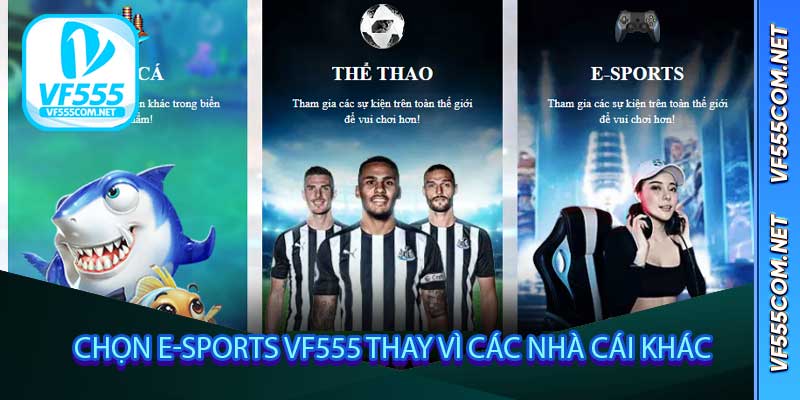chon E Sports VF555 thay vi cac nha cai khac